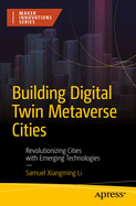 Building Digital Twin Metaverse Cities: Revolutionizing Cities with Emerging Technologies