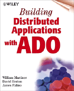 Building Distributed Applications with ADO - Martiner, William, and Herion, David, and Falino, James