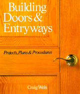 Building Doors and Entryways: Projects, Plans and Procedures