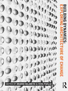 Building Dynamics: Exploring Architecture of Change