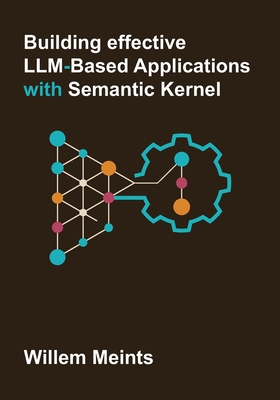Building effective LLM-based applications with Semantic Kernel - Meints, Willem