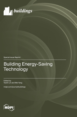 Building Energy-Saving Technology - Lin, Yaolin (Guest editor), and Yang, Wei (Guest editor)