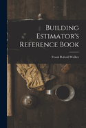 Building Estimator's Reference Book
