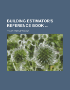 Building Estimator's Reference Book