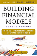 Building Financial Models: The Complete Guide to Designing, Building, and Applying Projection Models