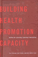 Building Health Promotion Capacity: Action for Learning, Learning from Action