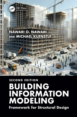 Building Information Modeling: Framework for Structural Design - Nawari, Nawari O, and Kuenstle, Michael