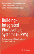 Building-Integrated Photovoltaic Systems (Bipvs): Performance and Modeling Under Outdoor Conditions