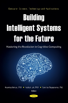Building Intelligent Systems for the Future: Mastering the Revolution in Cognitive Computing - Ahirwar, Anamika (Editor)