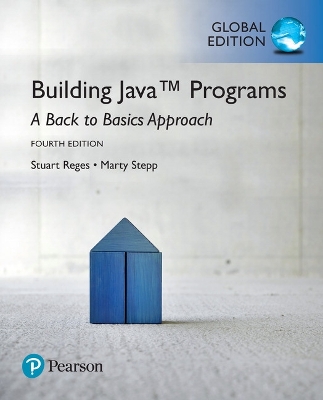 Building Java Programs: A Back to Basics Approach, Global Edition - Reges, Stuart, and Stepp, Marty