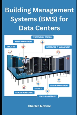 Building Management Systems (BMS) for Data Centers - Nehme, Charles