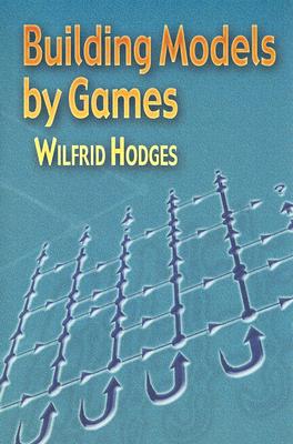 Building Models by Games - Hodges, Wilfrid