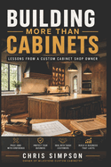 Building More Than Cabinets