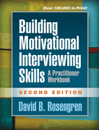Building Motivational Interviewing Skills: A Practitioner Workbook