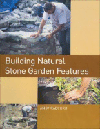 Building Natural Stone Garden Features - Radford, Andy