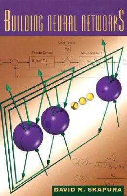 Building Neural Networks - Skapura, David M