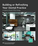 Building or Refreshing Your Dental Practice: A Guide to Dental Office Design