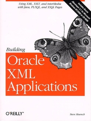 Building Oracle XML Applications - Muench, Steve
