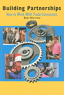 Building Partnerships: How to Work with Trade Contractors