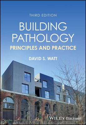 Building Pathology: Principles and Practice - Watt, David S.
