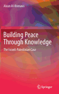 Building Peace Through Knowledge: The Israeli-Palestinian Case