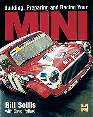 Building, Preparing, and Racing Your Mini - Sollis, Bill, and Pollard, and Pollard, David