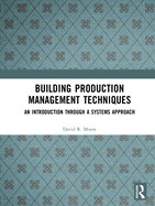 Building Production Management Techniques: An Introduction through a Systems Approach