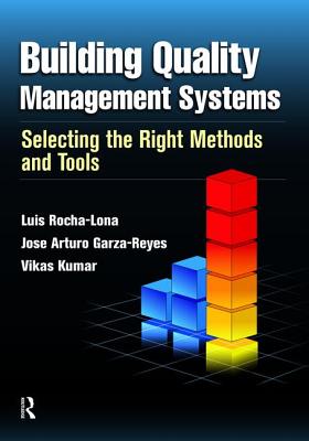 Building Quality Management Systems: Selecting the Right Methods and Tools - Rocha-Lona, Luis