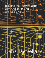 Building real life web apps with Angular 14 and ASP.NET Core 6