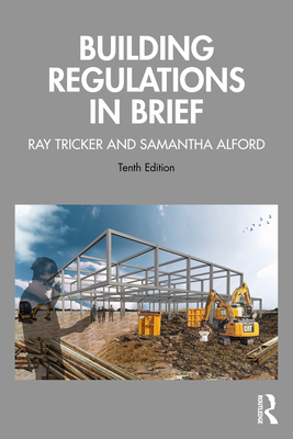 Building Regulations in Brief - Tricker, Ray, and Alford, Samantha