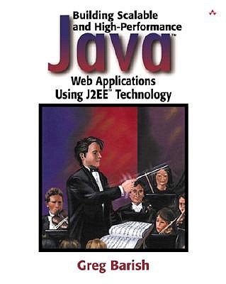 Building Scalable and High-Performance Java(tm) Web Applications Using J2ee(tm) Technology - Barish, Greg