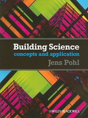Building Science: Concepts and Applications - Pohl, Jens