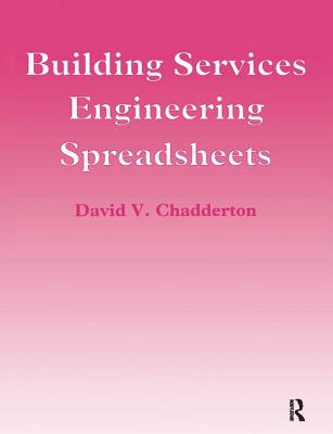 Building Services Engineering Spreadsheets - Chadderton, David