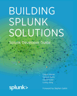 Building Splunk Solutions: Splunk Developer Guide