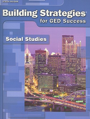 Building Strategies for GED Success: Social Studies - Field, Gabrielle (Editor), and Kang, Heera (Editor), and Northcutt, Ellen (Editor)