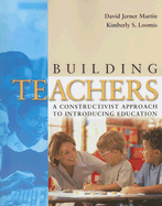 Building Teachers : A Constructivist Approach to Introducing Education
