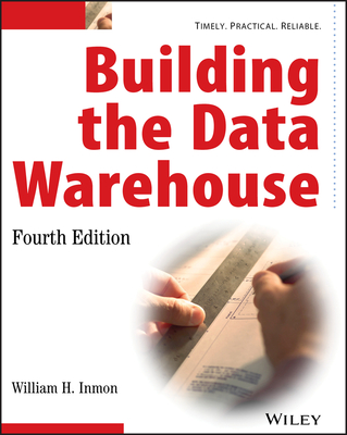 Building the Data Warehouse - Inmon, W H