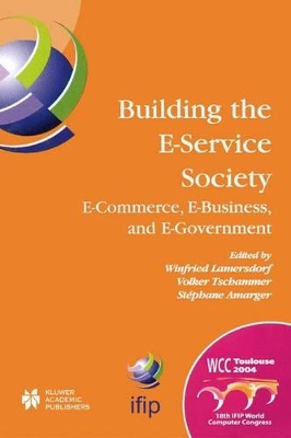 Building the E-Service Society - Lamersdorf, Winfried (Editor), and Tschammer, Volker (Editor), and Amarger, Stephane (Editor)