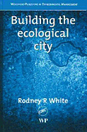 Building the Ecological City - White, Rodney R