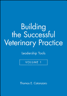 Building the Successful Veterinary Practice, Leadership Tools