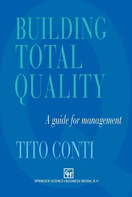 Building Total Quality: A Guide for Management - Conti, T