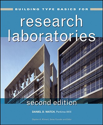 Building Type Basics for Research Laboratories - Watch, Daniel D, and Kliment, Stephen A, and Perkins & Will