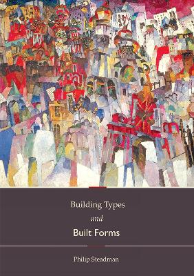Building Types and Built Forms - Steadman, Philip