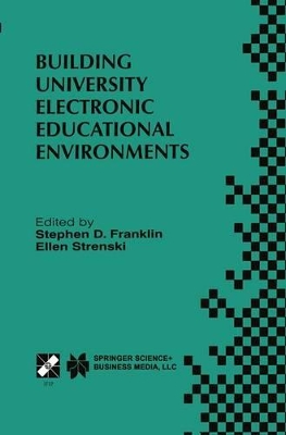 Building University Electronic Educational Environments - Franklin, Stephen D (Editor), and Strenski, Ellen (Editor)