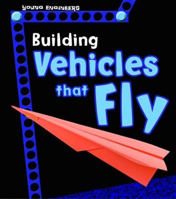 Building Vehicles that Fly - Enz, Tammy