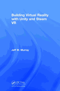 Building Virtual Reality with Unity and Steam Vr