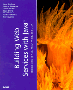 Building Web Services with Java: Making Sense of XML, Soap, Wsdl, and UDDI