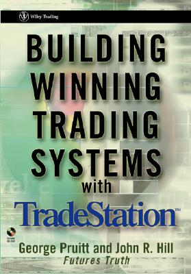 Building Winning Trading Systems with Tradestation - Pruitt, George, and Hill, John R