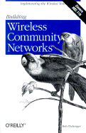 Building Wireless Community Networks