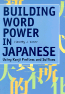 Building Word Power in Japanese: Using Kanji Prefixes and Suffixes